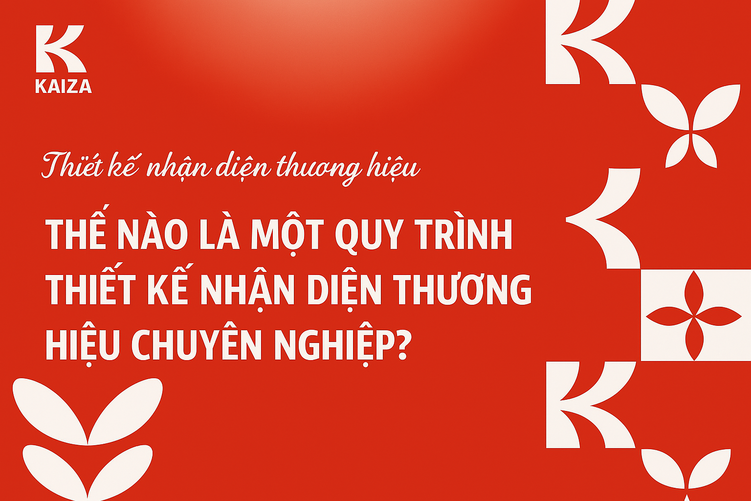 Thế nào là một quy trình thiết kế nhận diện thương hiệu chuyên nghiệp?