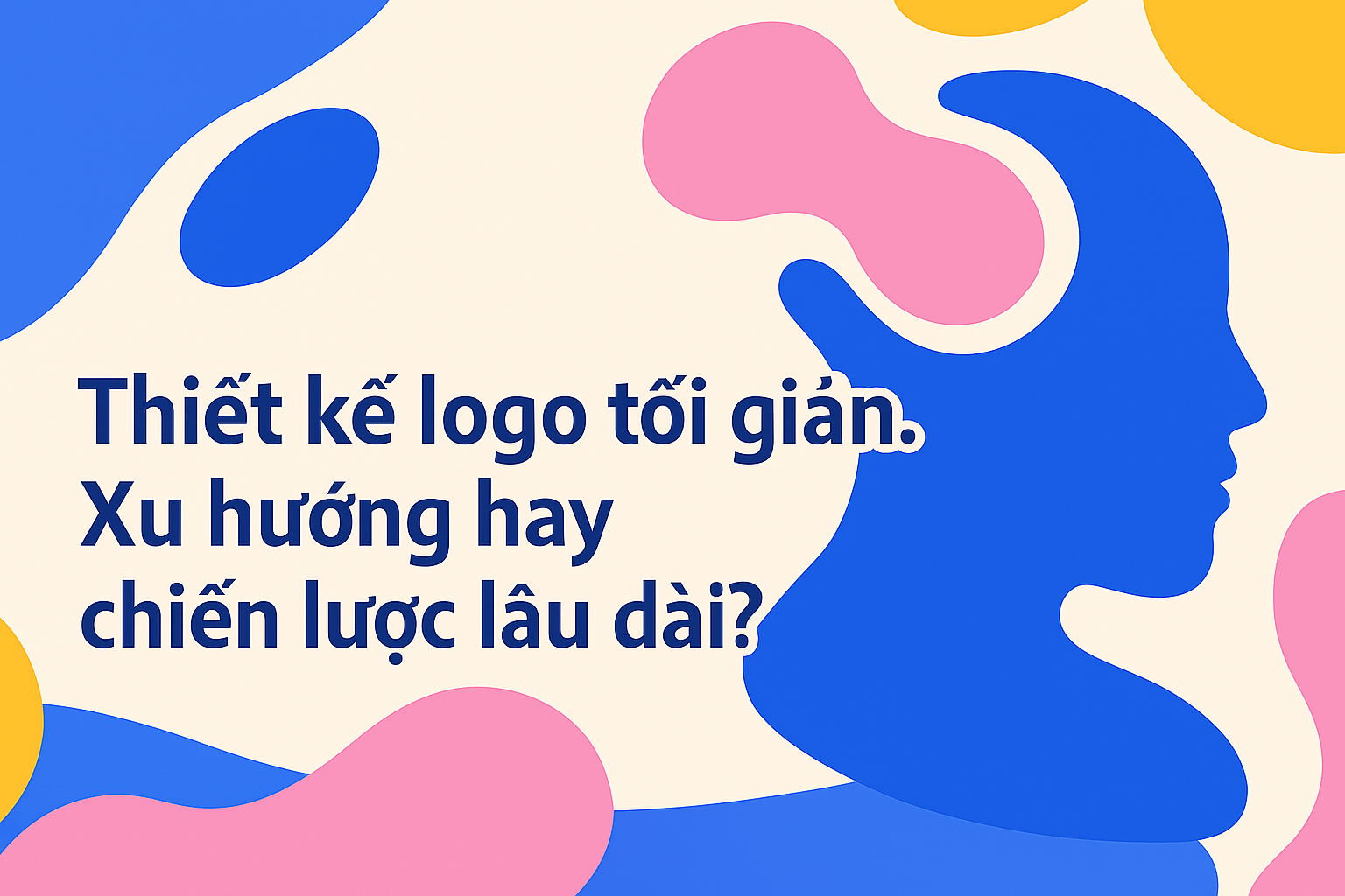 Thiết kế logo tối giản - Xu hướng hay chiến lược lâu dài?