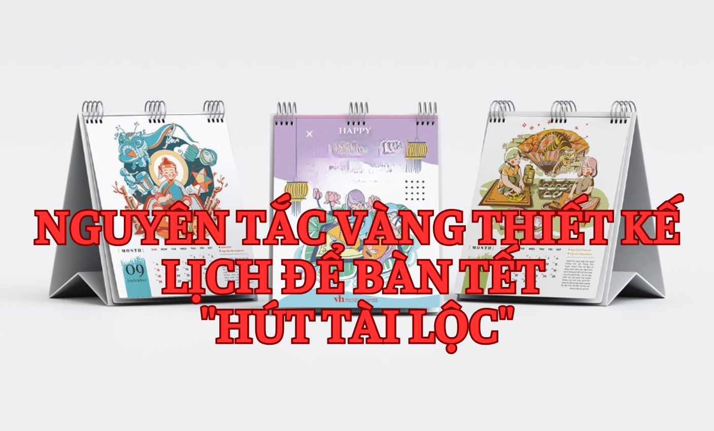 Nguyên tắc Vàng Thiết kế Lịch để bàn Tết "Hút Tài Lộc"
