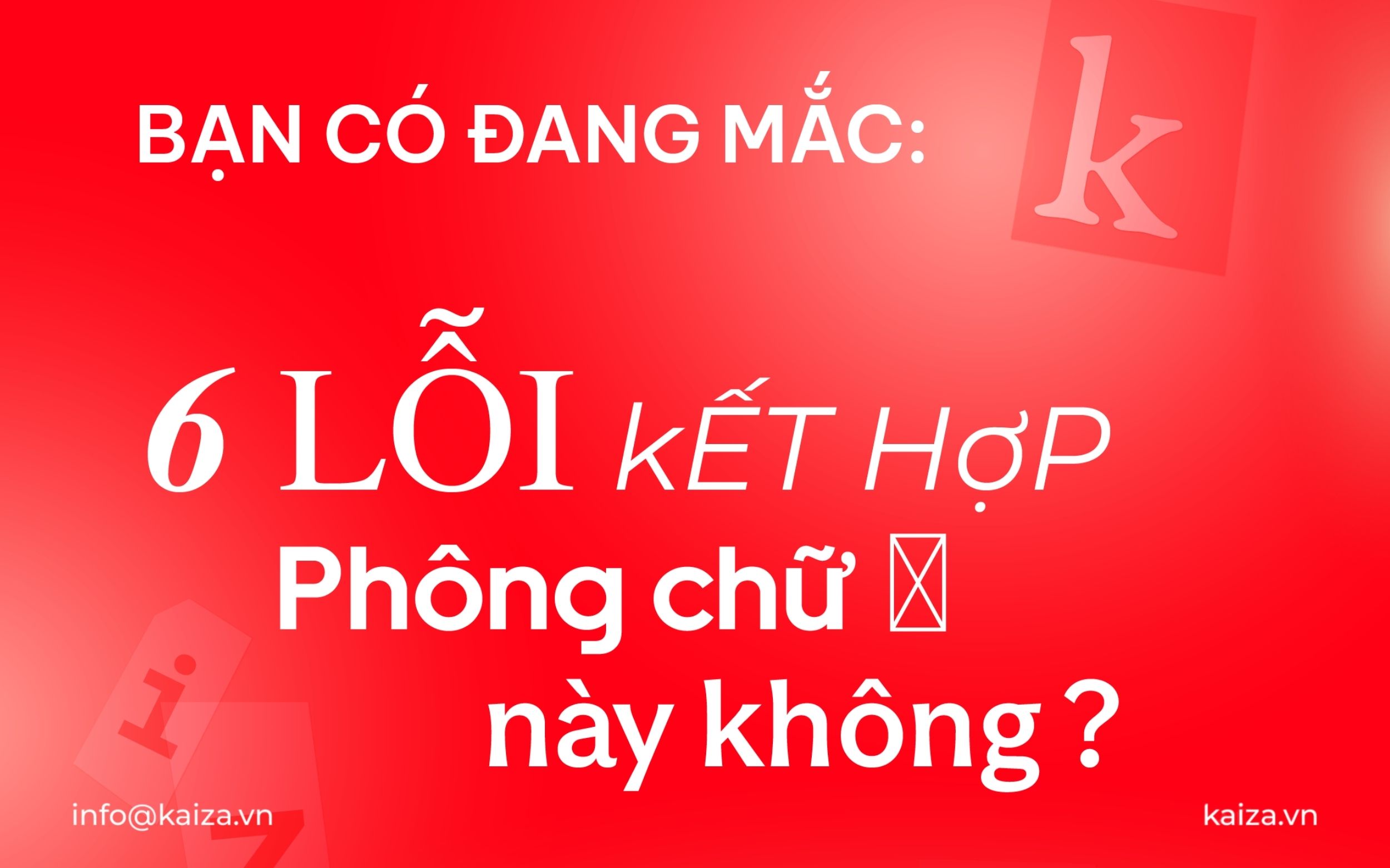 Bạn có đang mắc 6 lỗi kết hợp phông chữ này không?