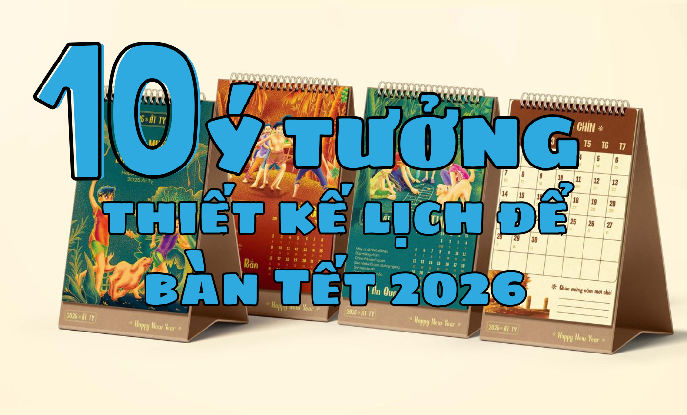 10 ý tưởng thiết kế lịch để bàn Tết 2026 độc đáo giúp thương hiệu ghi dấu mạnh mẽ