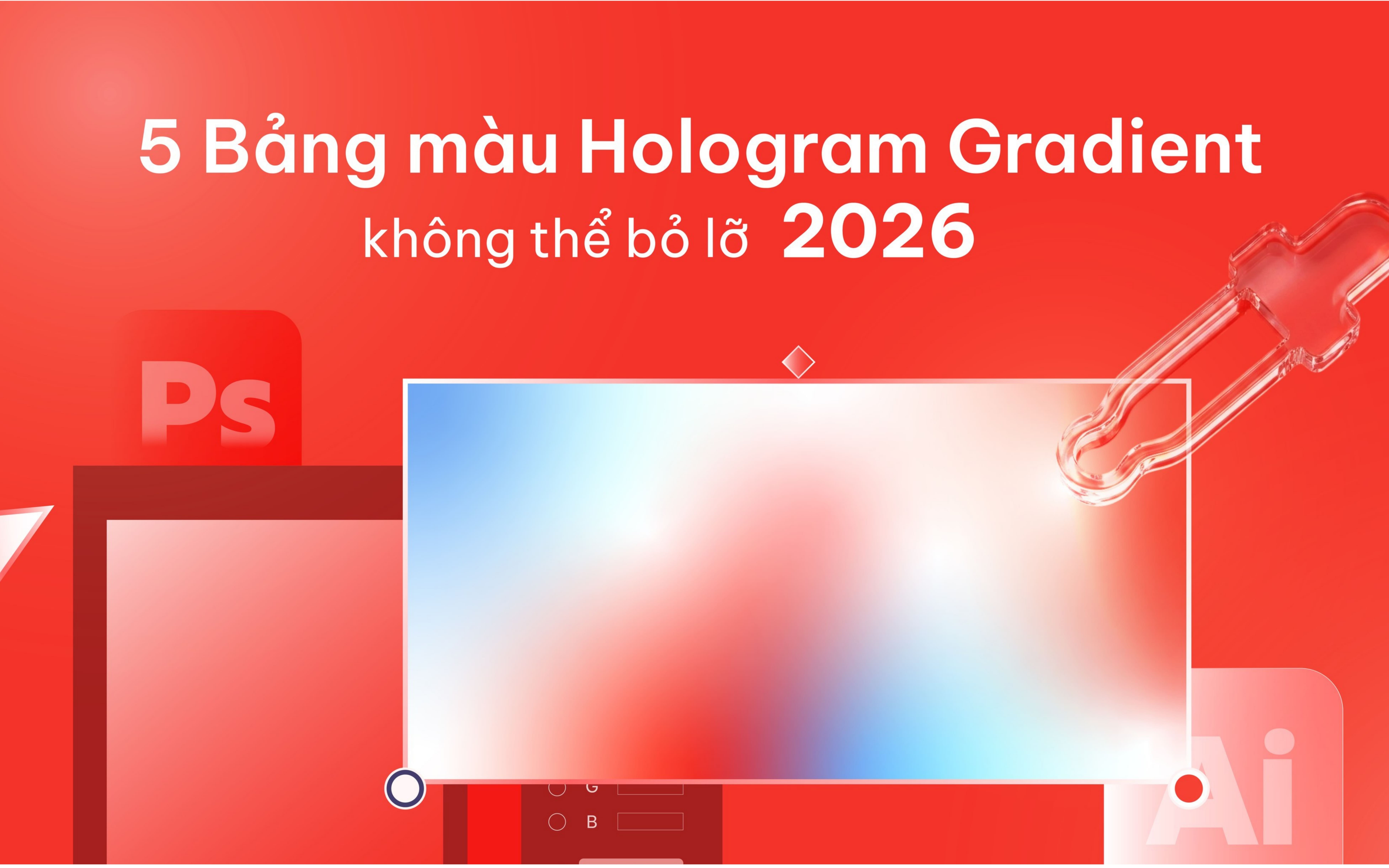 5 bảng màu Hologram Gradient không thể bỏ lỡ 2026
