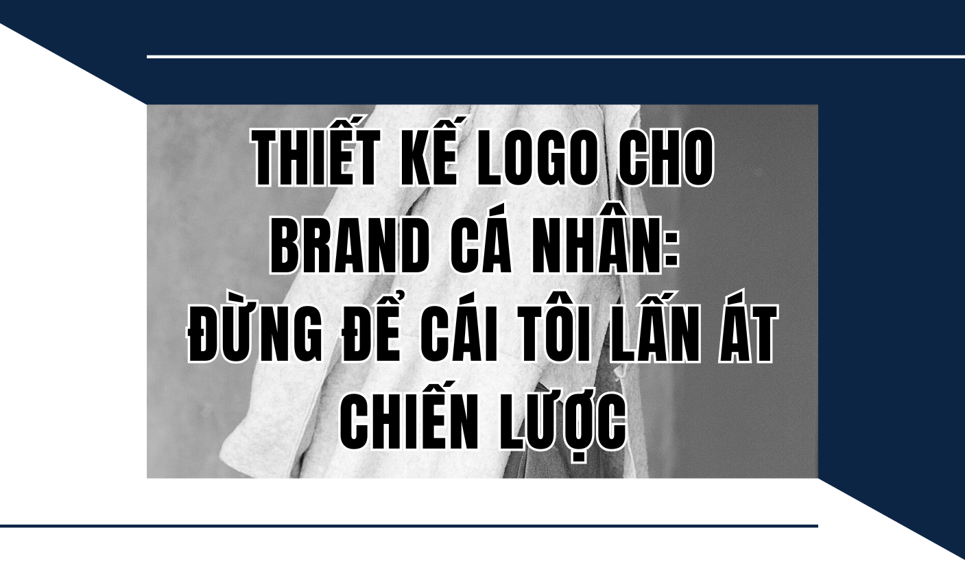 Thiết kế logo cho brand cá nhân: Đừng để cái tôi lấn át chiến lược