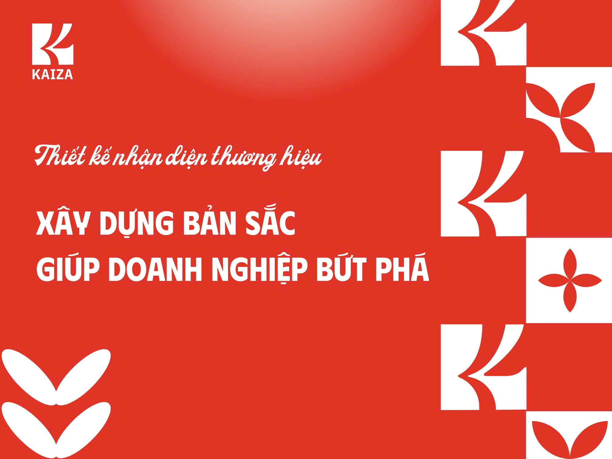 Thiết kế nhận diện thương hiệu: Xây dựng bản sắc giúp doanh nghiệp bứt phá